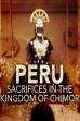 Peru - Sacrifices in the Kingdom of Chimor (2022)