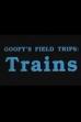 Goofy's Field Trips: Trains (1989)