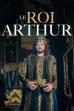 Le roi Arthur, l'envers du mythe (2025)