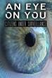 An Eye on You: Citizens Under Surveillance ()