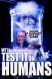 We'll Test It on Humans (2019)
