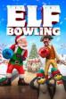 Elf Bowling: The Movie (2007)