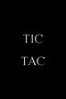 Tic, Tac (2021)