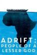Adrift: People of a Lesser God (2010)