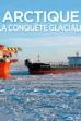 Arctique, la conquête glaciale (2015)