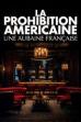 La prohibition américaine, une aubaine française (2025)