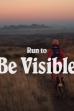 Run to Be Visible (2021)