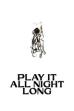 Play It All Night Long (2023)