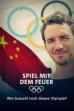 Spiel mit dem Feuer - Wer braucht noch dieses Olympia? (2022)