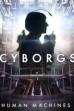 Cyborgs: Human Machines (2017)