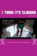 I Think It's Clogged (2021)
