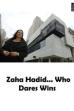 Zaha Hadid... Who Dares Wins (2013)
