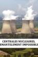 Centrales nucléaire : démantèlement impossible (2013)