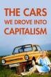 The Cars We Drove into Capitalism (2021)