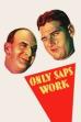 Only Saps Work (1930)