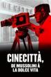 Cinecittà, de Mussolini à la Dolce Vita (2021)