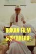 Bukan Film Superhero (2025)