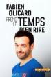 Fabien Olicard prend le temps d'en rire (2025)