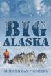 Big Alaska: Modern Day Pioneers (2010)