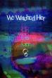 We Watched Her Go ()
