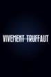 Vivement Truffaut (1985)