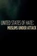 United States of Hate: Muslims Under Attack (2016)