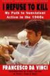 I Refuse to Kill: He Went to War with War ()