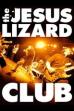 The Jesus Lizard: Club (2011)