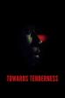 Towards Tenderness (2016)