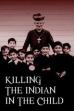 Killing the Indian in the Child (2021)