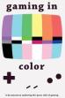 Gaming in Color (2014)