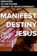 Manifest Destiny Jesus (2021)
