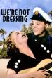 We're Not Dressing (1934)