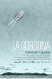 La Gorgona Historias Fugadas (2013)
