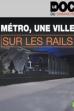 Métro, une ville sur les rails (2015)