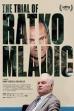 The Trial of Ratko Mladic (2018)