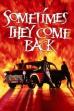 Sometimes They Come Back (1991)