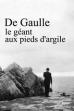 De Gaulle, le géant aux pieds d'argile (2012)