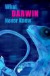 What Darwin Never Knew (2009)