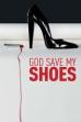 God Save My Shoes (2012)
