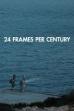 24 Frames per Century (2013)