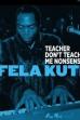 Fela Kuti: Teacher Don't Teach Me Nonsense (1984)