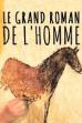 Le grand roman de l'homme (2014)