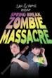 Spring Break Zombie Massacre (2016)