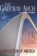 The Gateway Arch: A Reflection of America (2006)