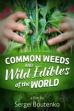 Common Weeds and Wild Edibles Of The World (2015)