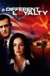 A Different Loyalty (2004)