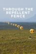 Through the Repellent Fence: A Land Art Film (2017)