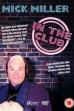 Mick Miller: In the Club (2005)