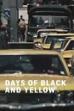 Days of Black and Yellow (2019)